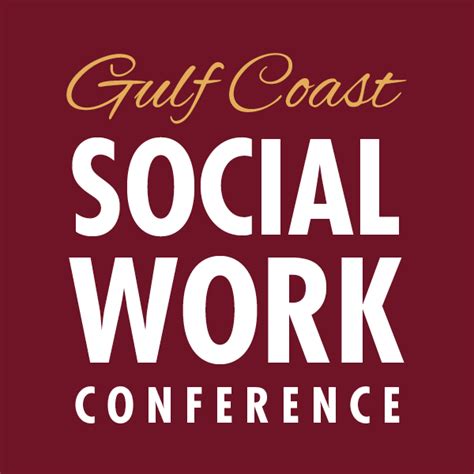 Gulf Coast Social Work Conference 2025 Social Work Foundations