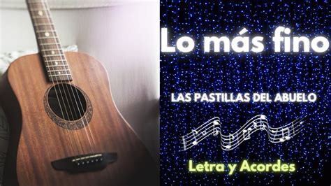 Lo Más Fino letra y acordes para guitarra Las Pastillas del Abuelo