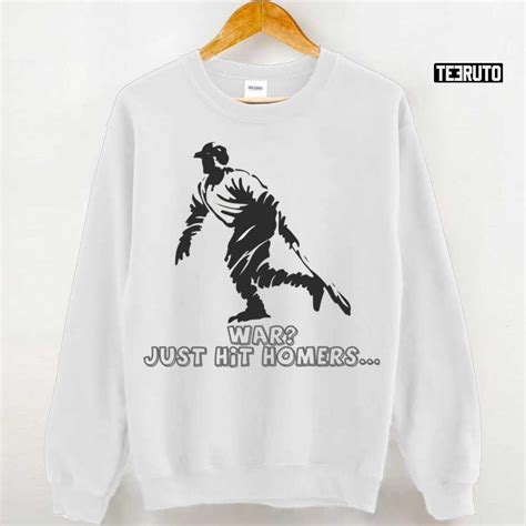 War Just Hit Homers George Herman Babe Ruth Unisex Sweatshirt Teeruto