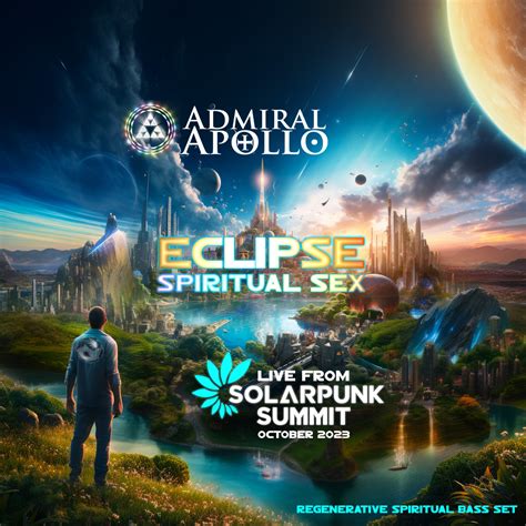 Eclipse Spiritual Sex Live From SolarPunk Summit Adam Apollo