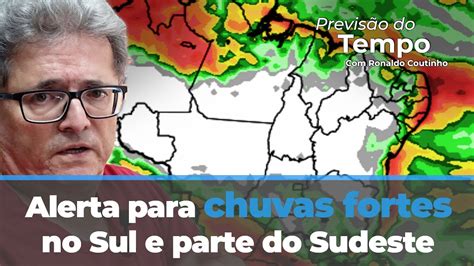 Frio Intenso Com Alerta Para Chuvas Fortes No Sul E Parte Do Sudeste