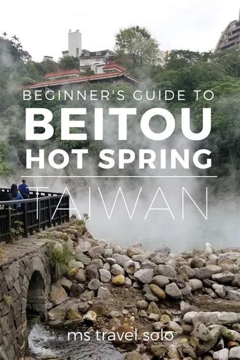 A Complete Beginners Guide To Beitou Hot Spring In Taiwan Dont Forget