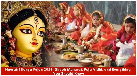 Navratri Kanya Pujan 2024 Shubh Muhurat Puja Vidhi And Everything