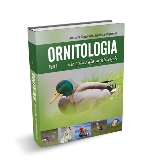 Ornitologia nie tylko dla myśliwych. Tom 1 - Kruszewicz Andrzej G ...