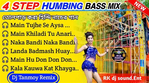 Step Humming Bass Mix Dj Tanmoy Remix Dj Bm Remix Hindi Song Dj