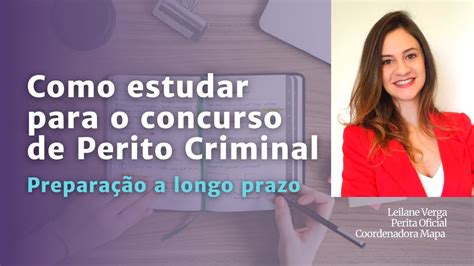 Preparação a longo prazo para Perito Criminal - Como estudar para ...