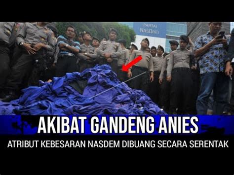 AKIBAT GANDENG ANIES KADER SURYA PALOH BUANG BAJU KEBESARAN NASDEM