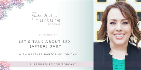Let S Talk About Sex After Baby With Heather Bartos Md Ob Gyn Pure Nurture