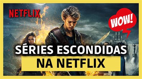 5 MELHORES SÉRIES ESCONDIDAS NA NETFLIX YouTube