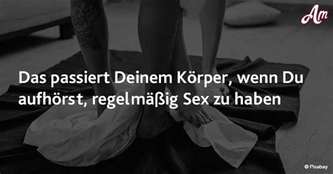 Das Passiert Deinem K Rper Wenn Du Aufh Rst Regelm Ig Sex Zu Haben