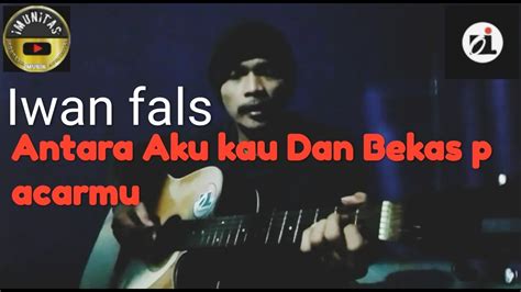 Antara Aku Kau Dan Bekas Pacarmu Iwan Fals Bagusoisugali Cover