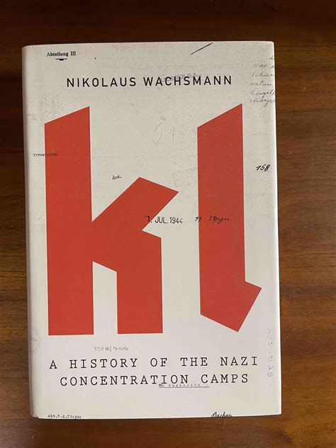 KL: A History of the Nazi Concentration Camps by Wachsmann, Nikolaus