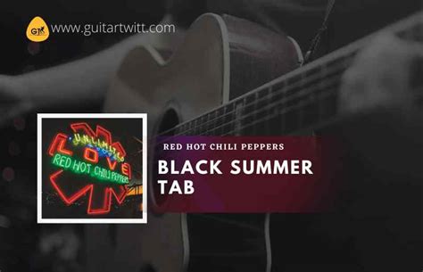 Black Summer Tab By Red Hot Chili Peppers Guitartwitt