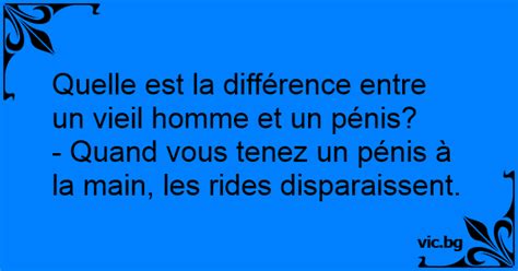 Quelle Est La Diff Rence Entre Un Vieil Homme Et Un P Nis Quand Vous