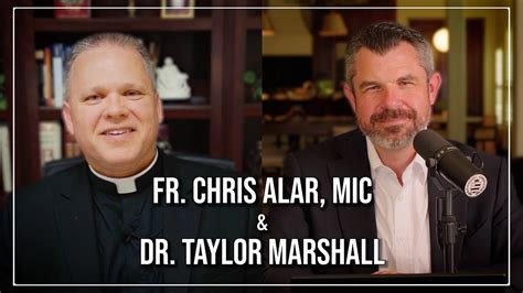 Christian Patriots Fr Chris Alar And Dr Taylor Marshall Interview
