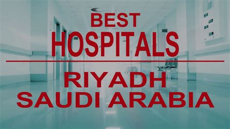 Best Hospitals In Riyadh Saudi Arabia Youtube