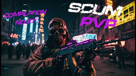 SCUM PvP Compilation No 27 YouTube