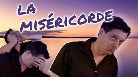 La Miséricorde Quest Ce Que Cest De Crise De Foi Vidéo