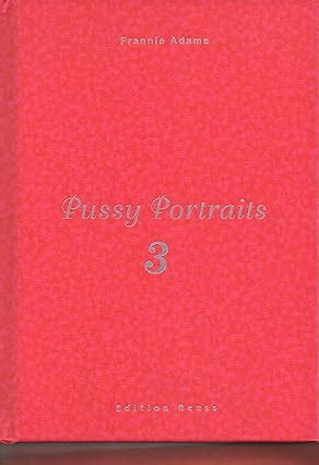 Amazon Pussy Portraits Adams Frannie Books
