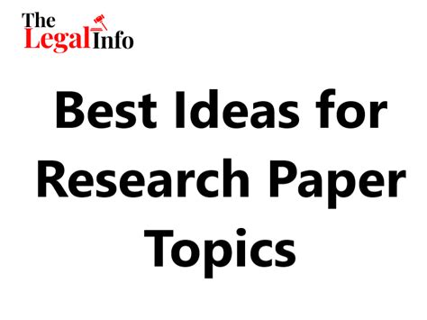 Best Ideas For Research Paper Topics The Legal Info