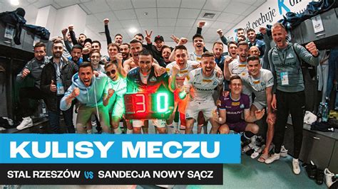 Kulisy Stal Rzesz W Sandecja Nowy S Cz Youtube