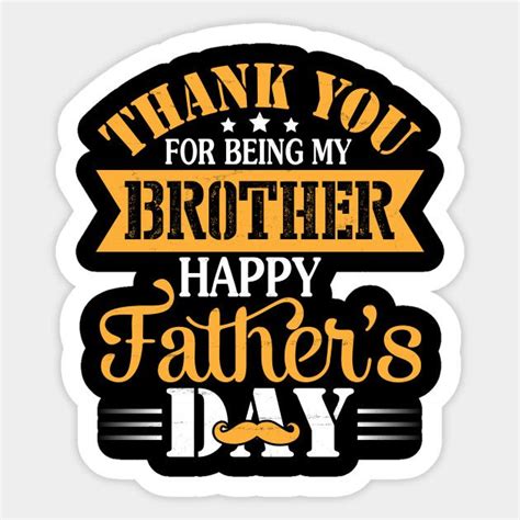 Thank You For Being My Brother Happy Father S Day Brother By Tieushop