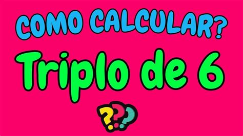 Qual É O Triplo De 6