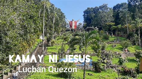 Kamay Ni Jesus Lucban Quezon Youtube