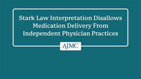 Stark Law: Disallows Medication Delivery From Independent Practices