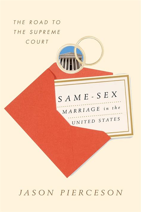 Same Sex Marriage In The United States The Road To The Supreme Court Pierceson Jason