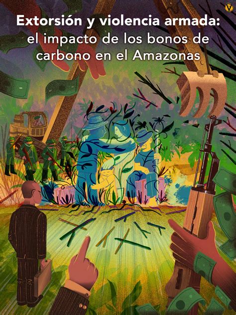 Extorsión y violencia armada: el impacto de los bonos de carbono en el