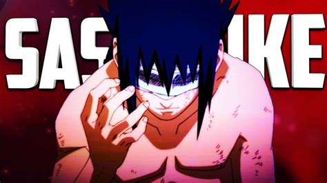 Sasuke Uchiha AMV Edit YouTube