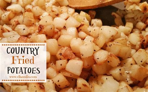 Country Fried Potatoes Food Life Design