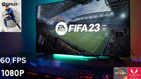 FIFA 23 Ryzen 3 2200G Vega 8 16GB RAM 1080P 60 FPS YouTube