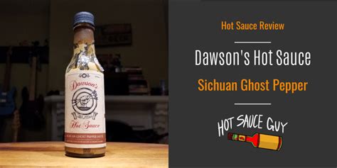 Hot Sauce Review Dawson S Sichuan Ghost Pepper Sauce