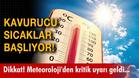 Dikkat Kavurucu S Caklar Ba L Yor Meteoroloji Den Kritik Uyar Geldi