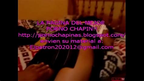 Pornochapinas The Best Porn In Guatemala Send Your Materials To Elpatron Gmail