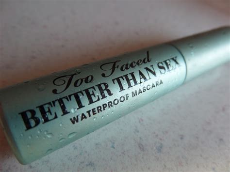 Best Waterproof Mascara Too Faced Better Than Sex Waterproof Mascara Review