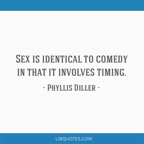 Sex Is Identical To Comedy In That It Involves Timing