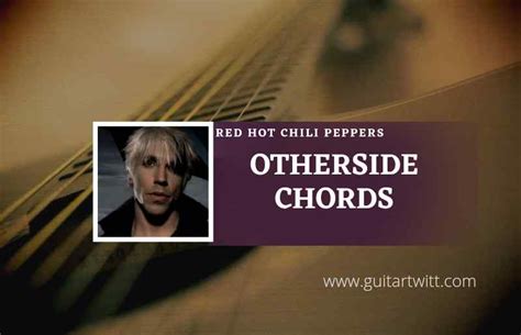 Otherside Chords By Red Hot Chili Peppers Guitartwitt