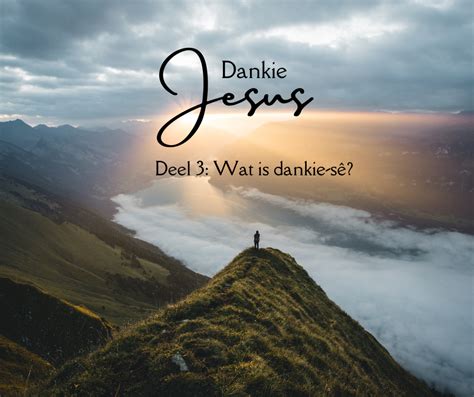 17 Desember 2023 Dankie Jesus Deel 3 Wat Is Dankie Sê Die Akker