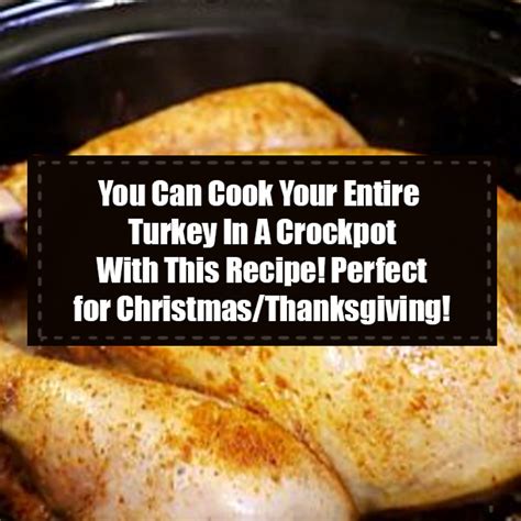 You Can Cook Your Entire Turkey In A Crockpot With This Recipe Perfect For Christmasthanksgiving