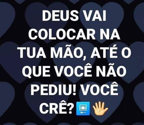 Deus Vai Colocar Na Tua M O Mundo Mensagens