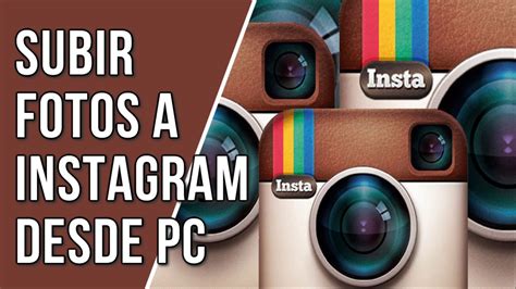 Como SUBIR Fotos A Instagram Desde PC Sin Programas YouTube