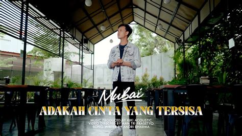 Adakah Cinta Yang Tersisa Mubai Music Official Music Video Youtube