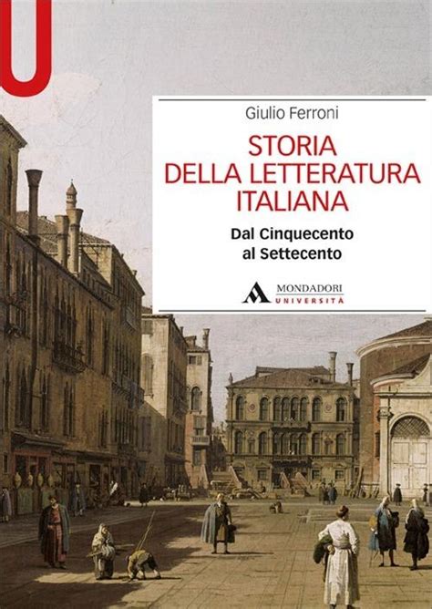 Storia Della Letteratura Italiana Dal Cinquecento Al Settecento