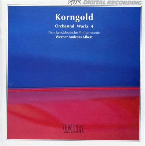 Amazon Korngold Orchestral Works Vol 4 Werner Andreas Albert