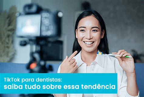 TikTok para dentistas saiba tudo sobre essa tendência Blog Odonto