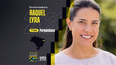 Resultado Da Eleição Em Pernambuco Raquel Lyra é Nova Governadora