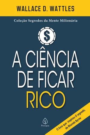 A Ciencia De Ficar Rico Pdf - [PDF] A ciência de ficar rico by Wallace D. Wattles | 9786555528749